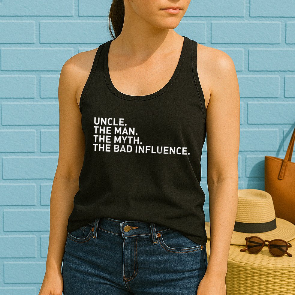 Uncle The Man The Myth The Bad Influence Womens Tank Top