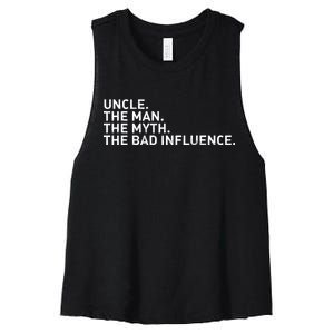 Uncle The Man The Myth The Bad Influence Women's Racerback Cropped Tank