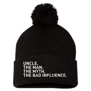 Uncle The Man The Myth The Bad Influence Pom Pom 12in Knit Beanie