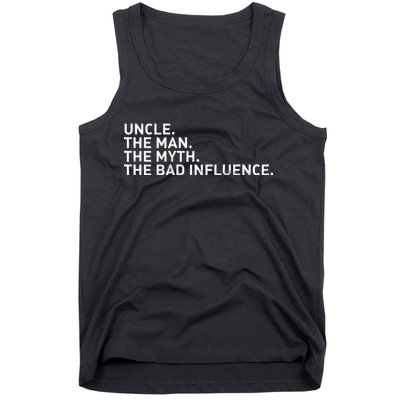 Uncle The Man The Myth The Bad Influence Tank Top