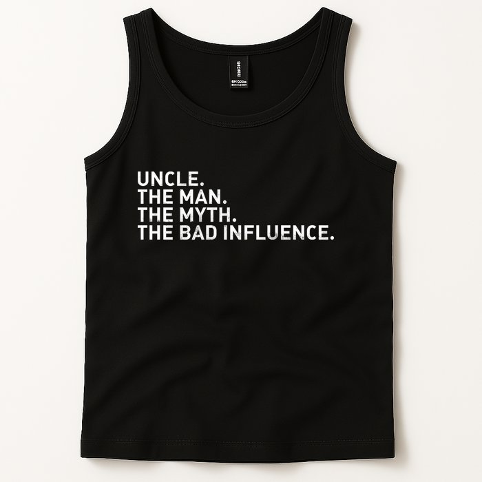 Uncle The Man The Myth The Bad Influence Tank Top