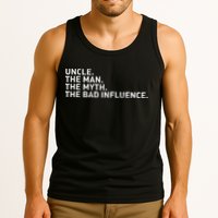 Uncle The Man The Myth The Bad Influence Tank Top
