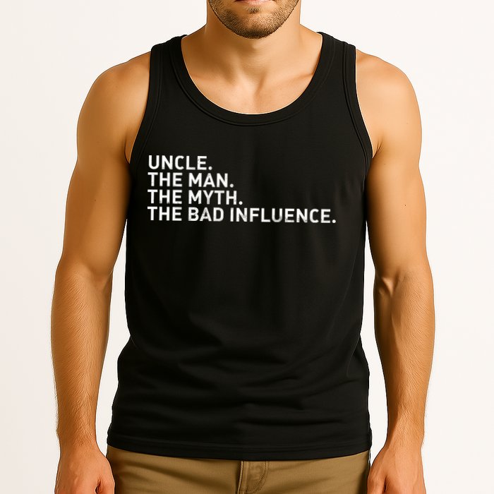 Uncle The Man The Myth The Bad Influence Tank Top