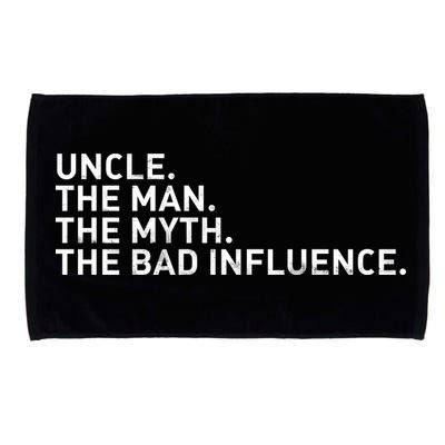Uncle The Man The Myth The Bad Influence Microfiber Hand Towel