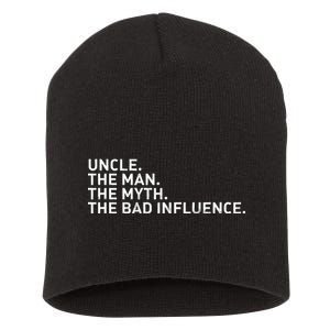 Uncle The Man The Myth The Bad Influence Short Acrylic Beanie