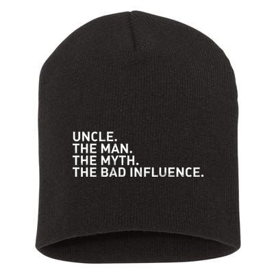 Uncle The Man The Myth The Bad Influence Short Acrylic Beanie