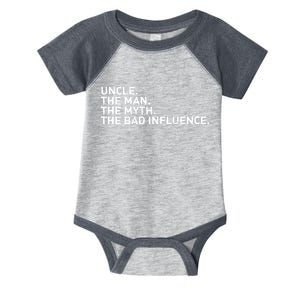 Uncle The Man The Myth The Bad Influence Infant Baby Jersey Bodysuit