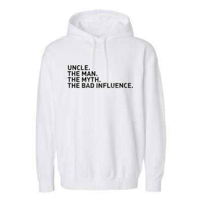 Uncle The Man The Myth The Bad Influence Garment-Dyed Fleece Hoodie