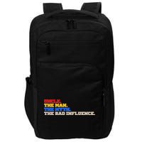 Uncle The Man The Myth The Bad Influence1 Impact Tech Backpack