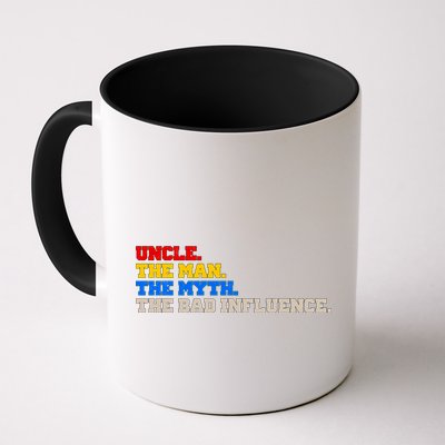Uncle The Man The Myth The Bad Influence1 Mug