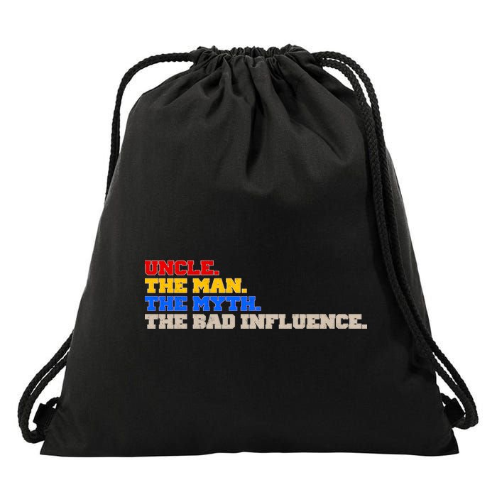 Uncle The Man The Myth The Bad Influence1 Drawstring Bag
