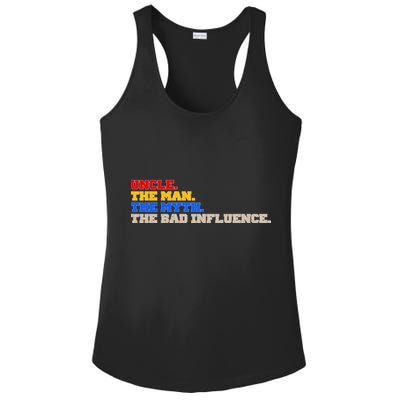 Uncle The Man The Myth The Bad Influence1 Ladies PosiCharge Competitor Racerback Tank