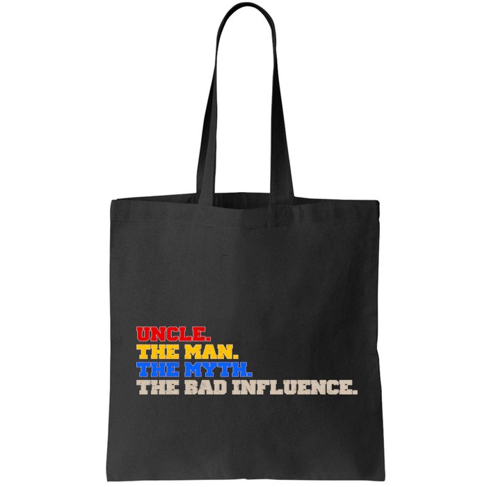 Uncle The Man The Myth The Bad Influence1 Bag