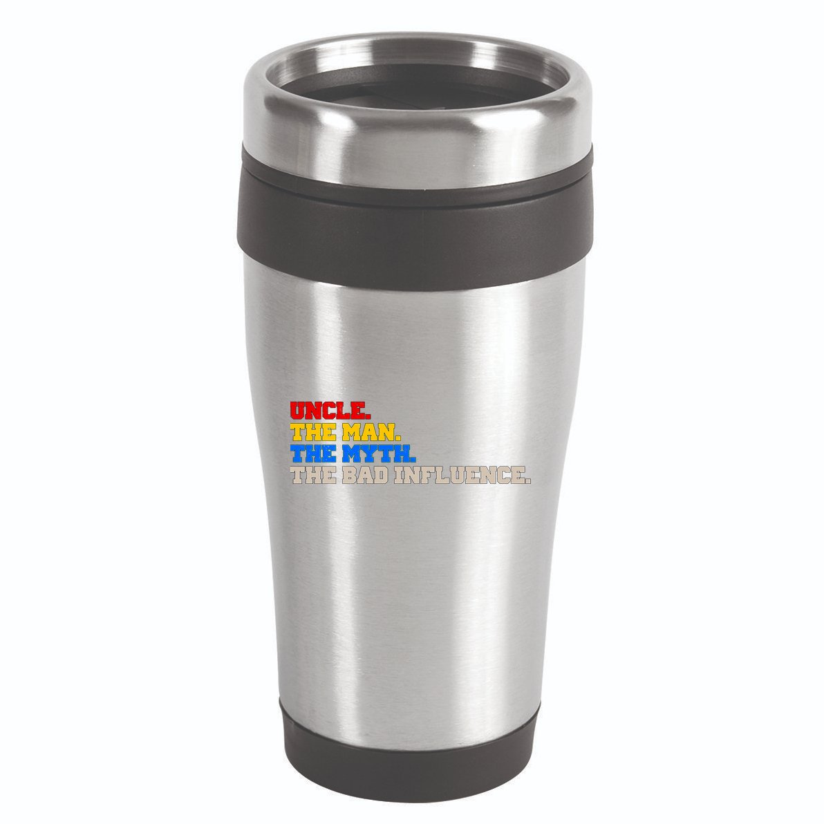 Uncle The Man The Myth The Bad Influence1 16oz Travel Tumbler