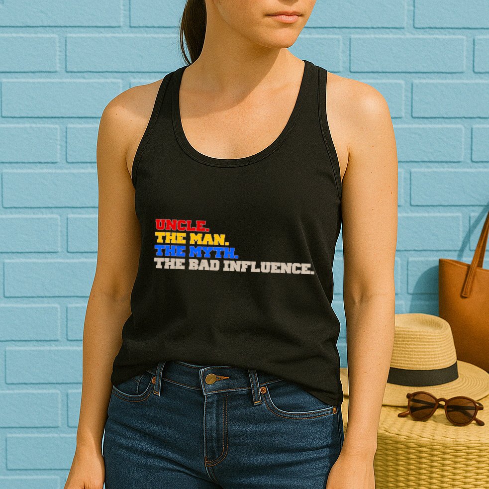 Uncle The Man The Myth The Bad Influence1 Womens Tank Top