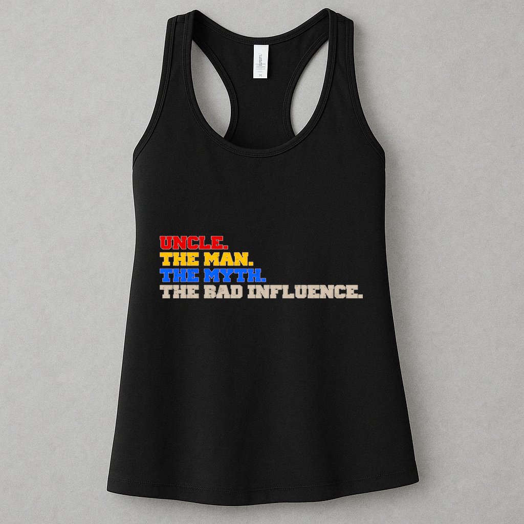Uncle The Man The Myth The Bad Influence1 Womens Tank Top