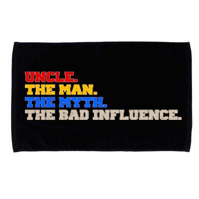 Uncle The Man The Myth The Bad Influence1 Microfiber Hand Towel