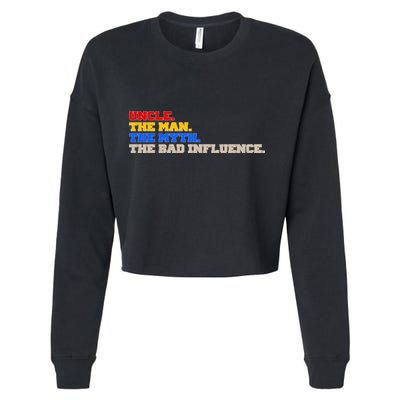 Uncle The Man The Myth The Bad Influence1 Cropped Pullover Crew