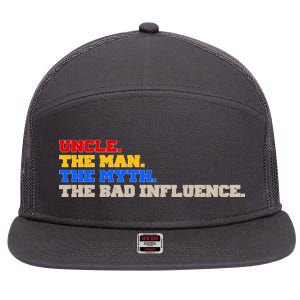 Uncle The Man The Myth The Bad Influence1 7 Panel Mesh Trucker Snapback Hat