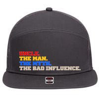 Uncle The Man The Myth The Bad Influence1 7 Panel Mesh Trucker Snapback Hat