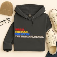 Uncle The Man The Myth The Bad Influence1 Hoodie