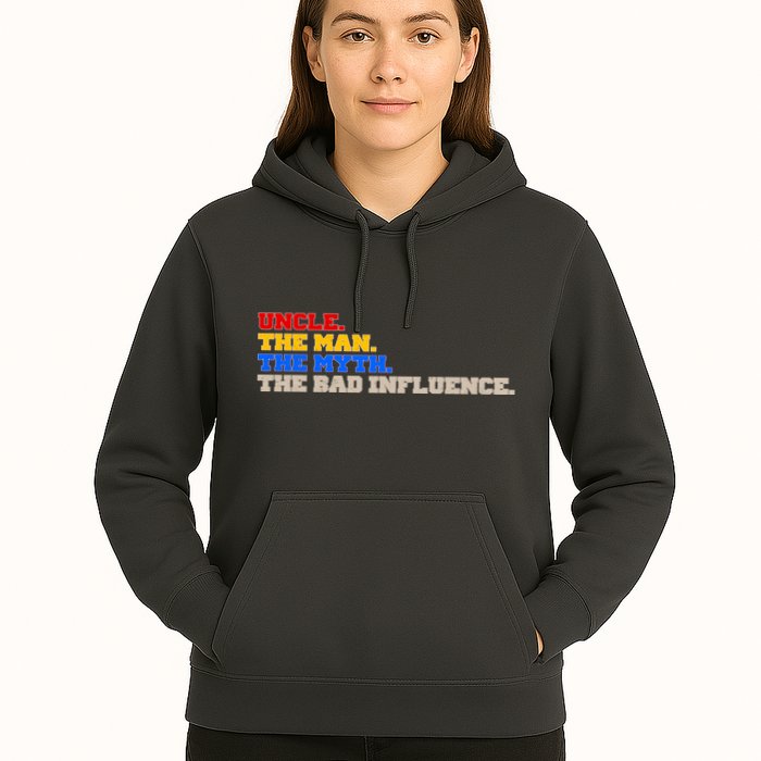 Uncle The Man The Myth The Bad Influence1 Hoodie