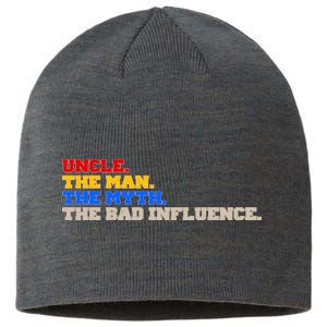 Uncle The Man The Myth The Bad Influence1 Sustainable Beanie