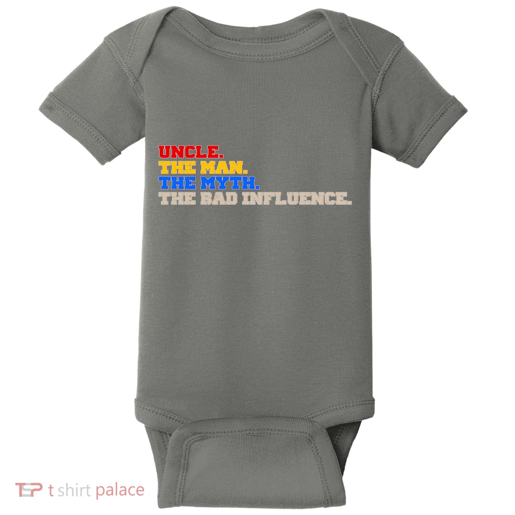 Uncle The Man The Myth The Bad Influence1 Baby Bodysuit