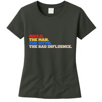 Uncle The Man The Myth The Bad Influence1 Womens T-Shirt