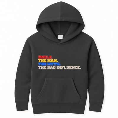 Uncle The Man The Myth The Bad Influence1 Kids Hoodie