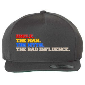 Uncle The Man The Myth The Bad Influence1 Wool Snapback Cap