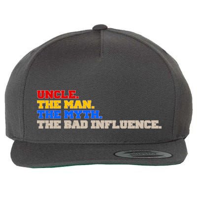 Uncle The Man The Myth The Bad Influence1 Wool Snapback Cap