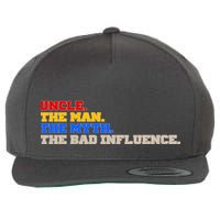 Uncle The Man The Myth The Bad Influence1 Wool Snapback Cap
