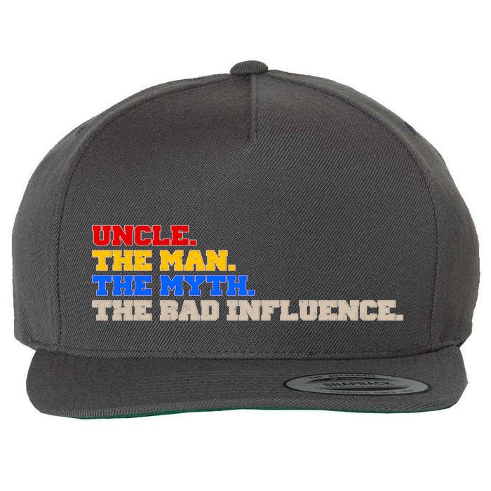 Uncle The Man The Myth The Bad Influence1 Wool Snapback Cap