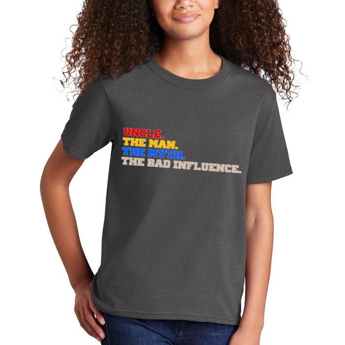 Uncle The Man The Myth The Bad Influence1 Kids T-Shirt