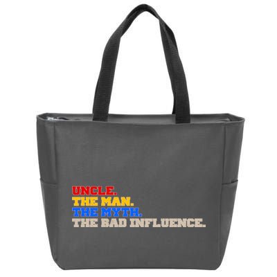 Uncle The Man The Myth The Bad Influence1 Zip Tote Bag