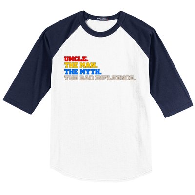 Uncle The Man The Myth The Bad Influence1 Baseball Sleeve Shirt