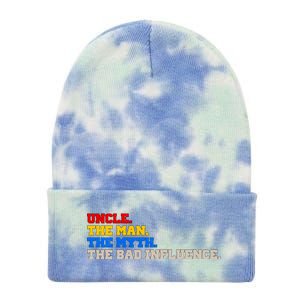 Uncle The Man The Myth The Bad Influence1 Tie Dye 12in Knit Beanie