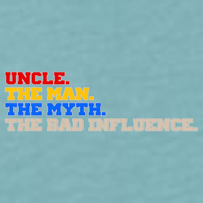 Uncle The Man The Myth The Bad Influence1 Sueded Cloud Jersey T-Shirt