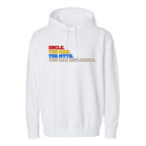 Uncle The Man The Myth The Bad Influence1 Garment-Dyed Fleece Hoodie