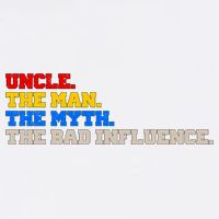 Uncle The Man The Myth The Bad Influence1 Garment-Dyed Sweatshirt