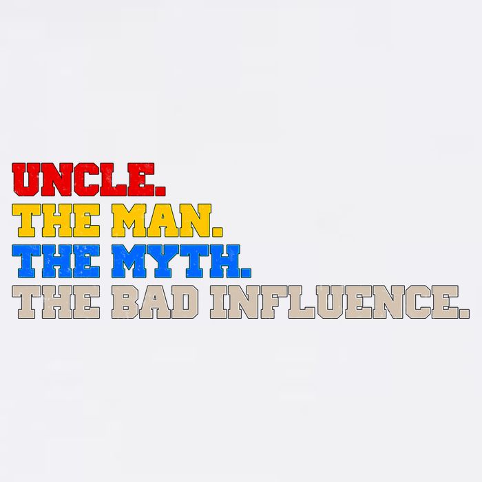 Uncle The Man The Myth The Bad Influence1 Garment-Dyed Sweatshirt
