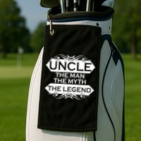 Uncle The Man The Myth The Legend Golf Towel