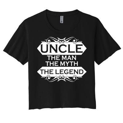 Uncle The Man The Myth The Legend Women's Crop Top Tee