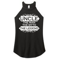 Uncle The Man The Myth The Legend Women's Perfect Tri Rocker Tank