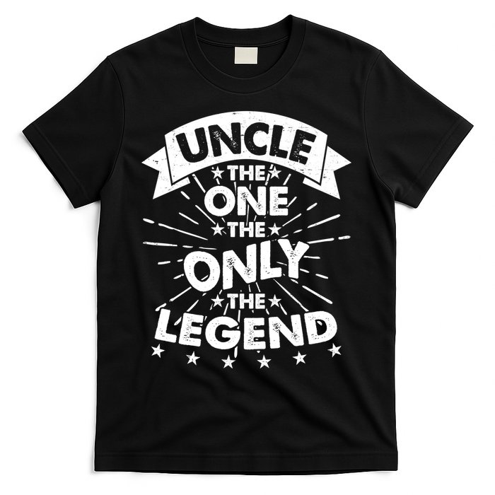 Uncle The One The Only The Legend T-Shirt