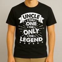 Uncle The One The Only The Legend T-Shirt