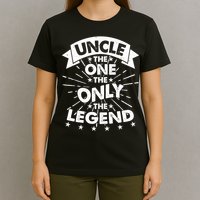 Uncle The One The Only The Legend T-Shirt