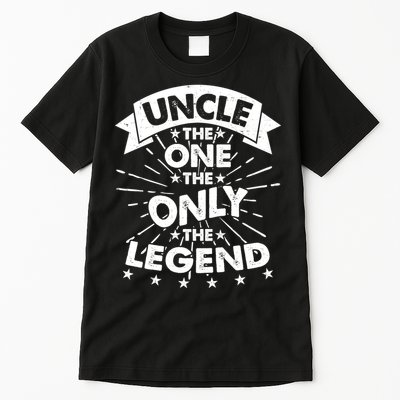 Uncle The One The Only The Legend Tall T-Shirt