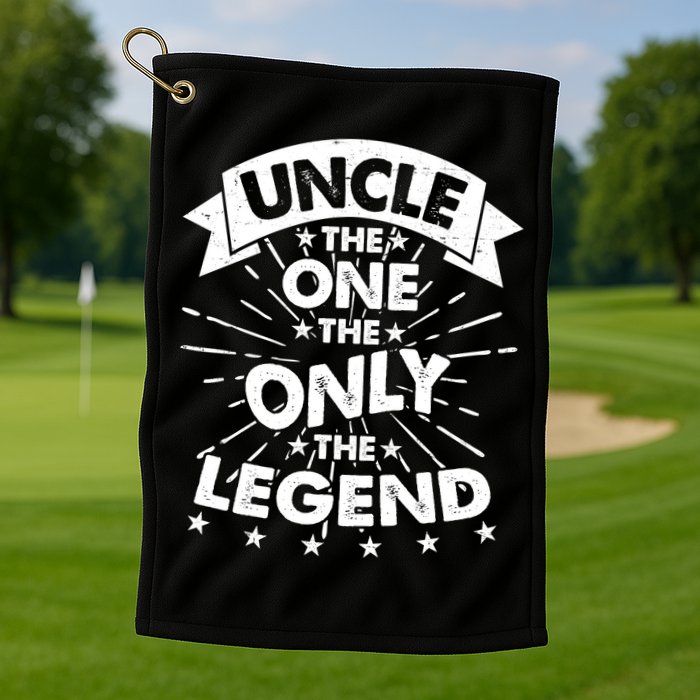 Uncle The One The Only The Legend Golf Towel